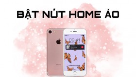 Cách bật nút Home ảo trên iPhone 7 nhanh trong tích tắc