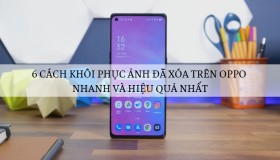 6 Cách khôi phục ảnh đã xóa trên điện thoại OPPO nhanh và hiệu quả nhất