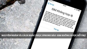 Nguyên nhân và cách khắc phục lỗi iPhone báo SIM không được hỗ trợ
