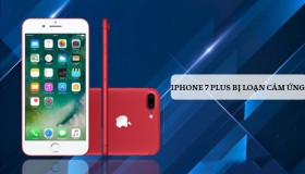 Thủ thuật xử lý nhanh sự cố điện thoại iPhone 7 Plus bị loạn cảm ứng