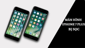 Những cách xử lý nhanh và hiệu quả khi màn hình iPhone 7 Plus bị sọc