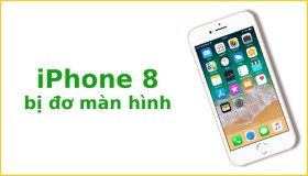 Làm sao để khắc phục lỗi iPhone 8 bị đơ màn hình nhanh chóng?