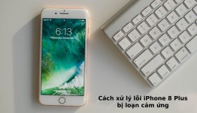 Hướng dẫn cách xử lý nhanh chóng khi iPhone 8 Plus bị loạn cảm ứng