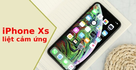 Top 5 cách khắc phục khi iPhone XS liệt cảm ứng hiệu quả
