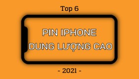 Top 6 pin iPhone dung lượng cao trâu nhất 2021