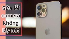 5 cách khắc phục lỗi camera iPhone không lấy nét được