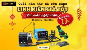 Cuối năm kho xả rộn ràng - Linh kiện giá tốt, vui xuân ngập tràn!