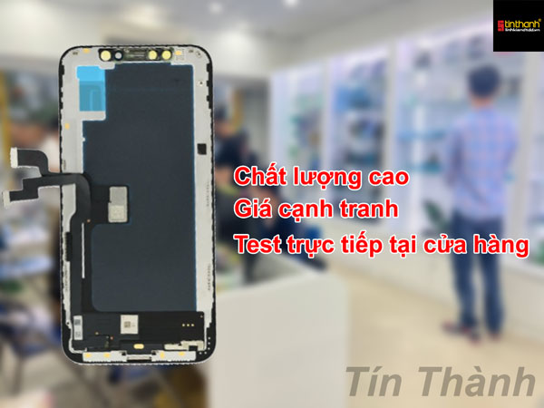 Tín Thành cửa hàng bán màn hình iPhone XS giá tốt nhất tại TPHCM