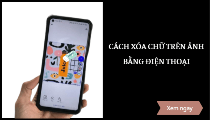 5 Cách xóa chữ trên ảnh bằng điện thoại chỉ mất 1 phút