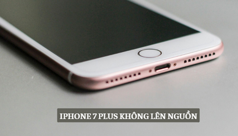 iphone 7 plus khong len nguon