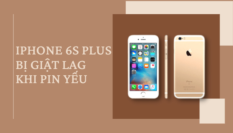 iphone 6s plus bi giật lang khi pin yeu